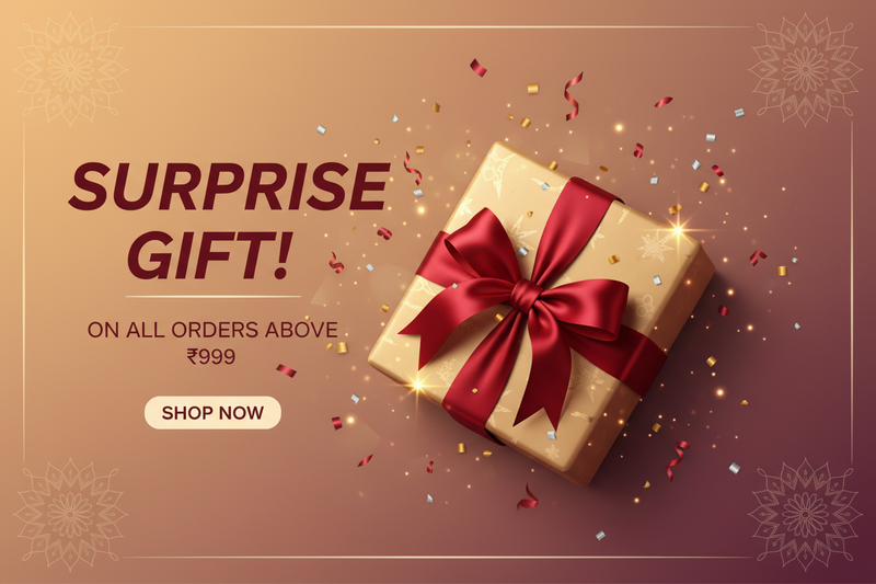 Free Surprise Gift (For orders above ₹999)